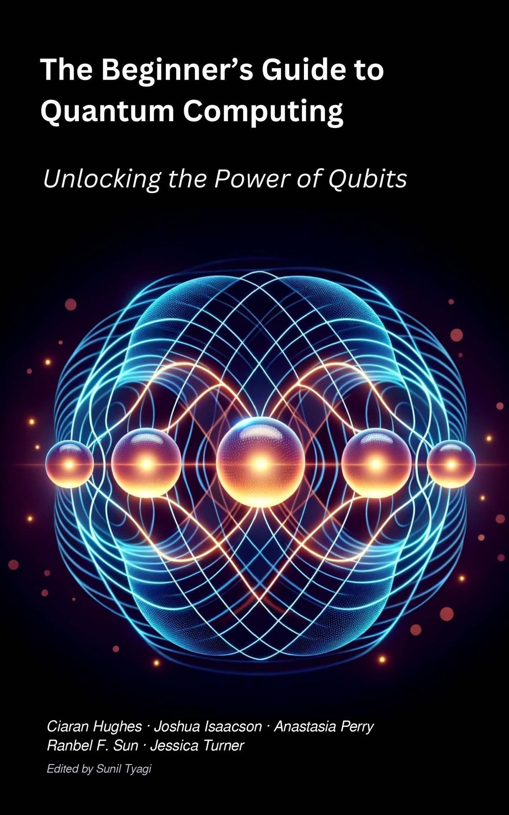 Cover of The Beginner's Guide to Quantum Computing, an edition of Quantum Computing for the Quantum Curious
